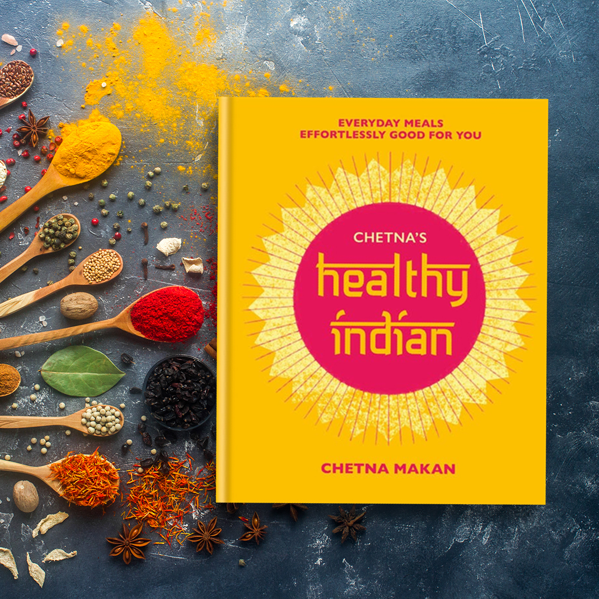 Healthy Indian: Every Day Family Meals Effortlessly Good for You