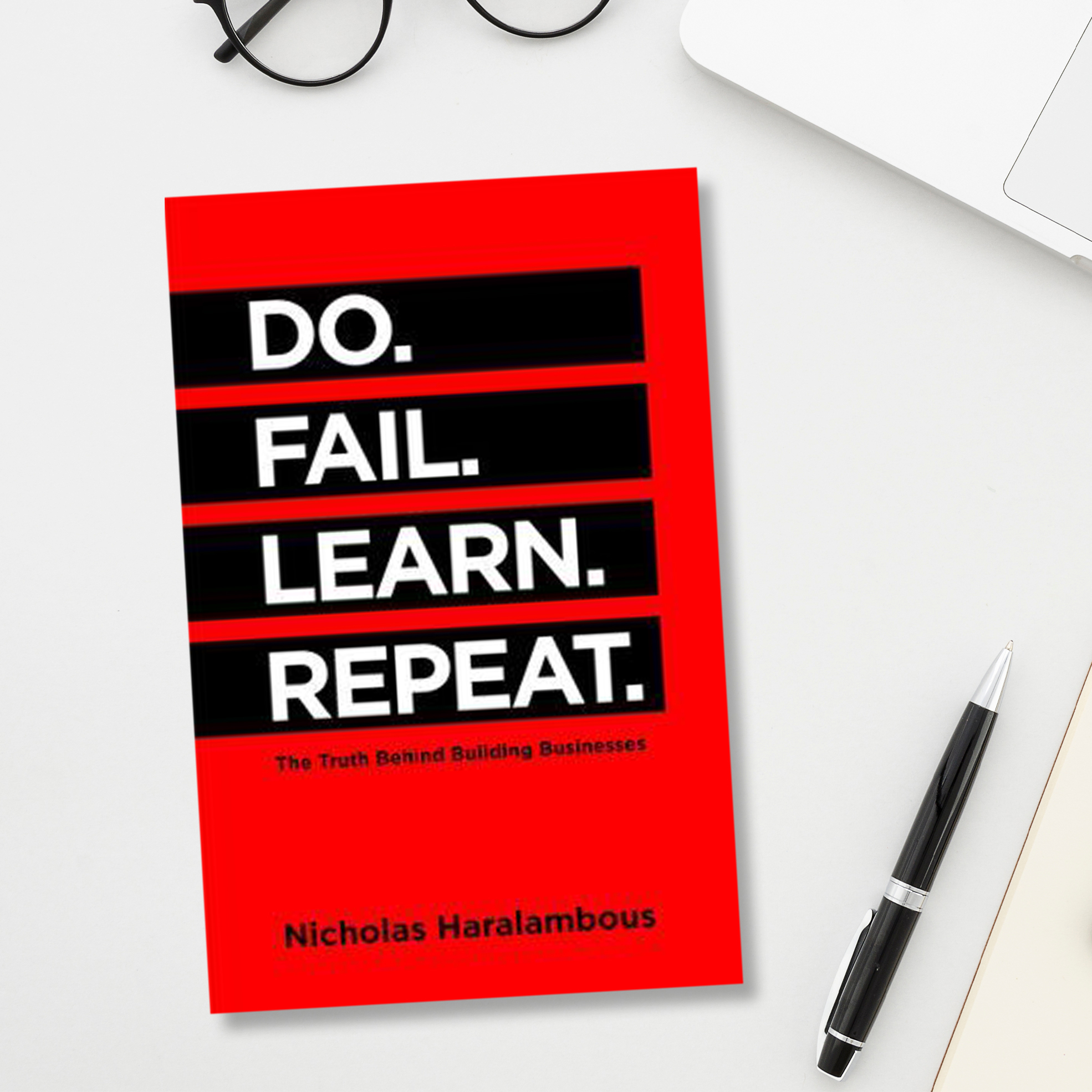 Do. Fail. Learn. Repeat. - The Truth Behind Building Businesses