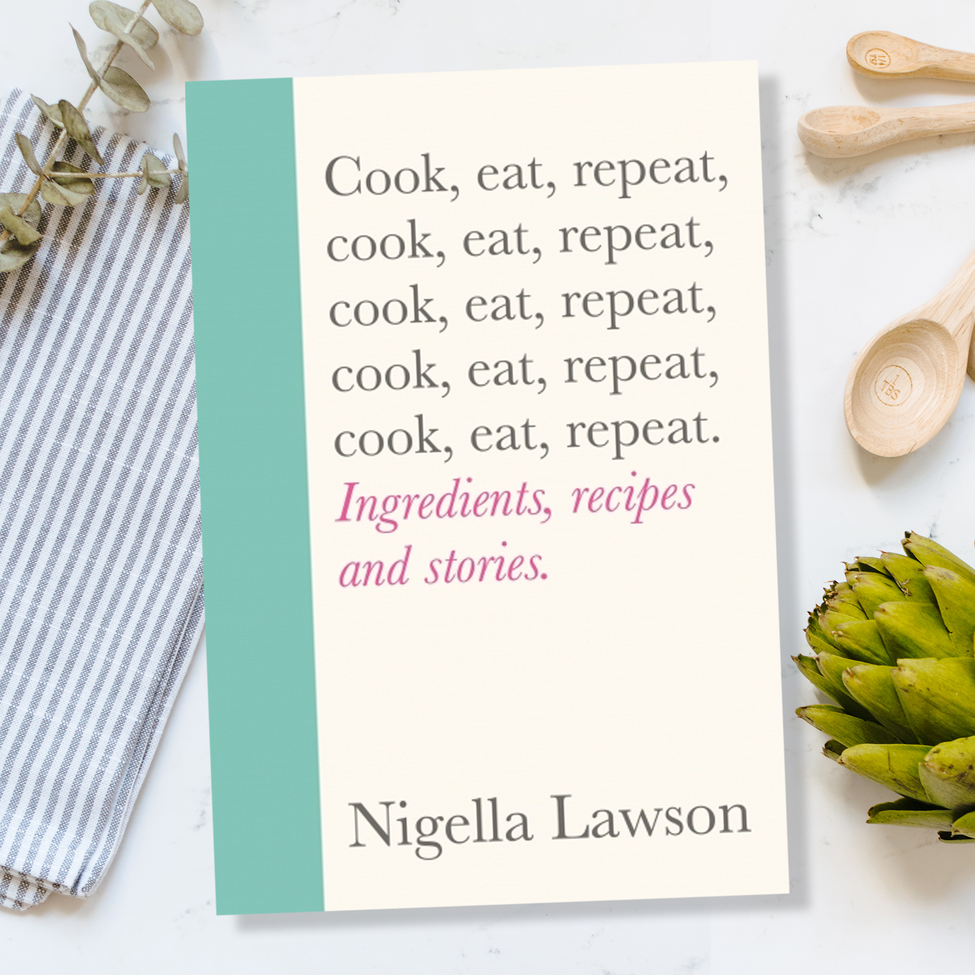 Cook, Eat, Repeat: Ingredients, Recipes And Stories