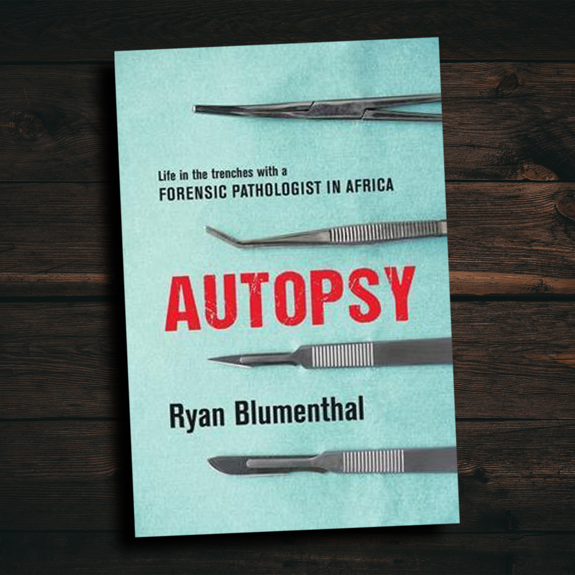 Autopsy: Life in the Trenches With a Forensic Pathologist in Africa